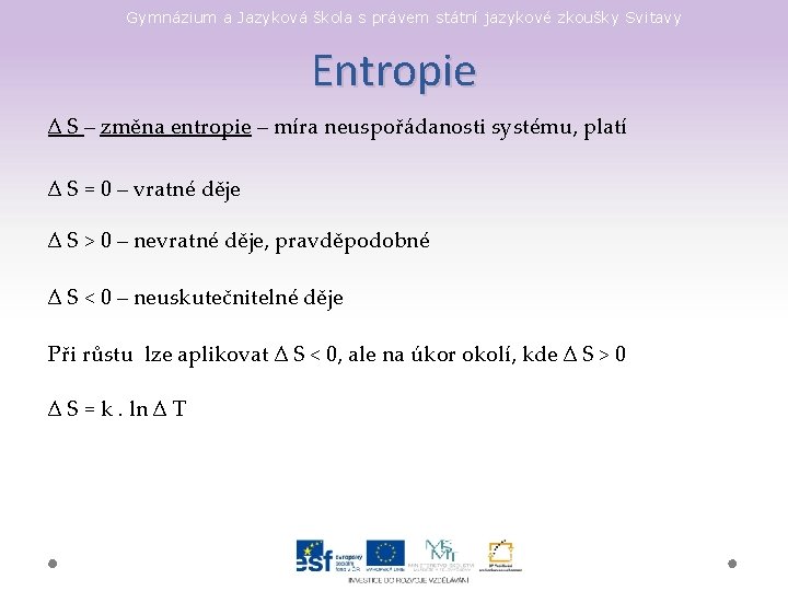 Gymnázium a Jazyková škola s právem státní jazykové zkoušky Svitavy Entropie ∆ S –