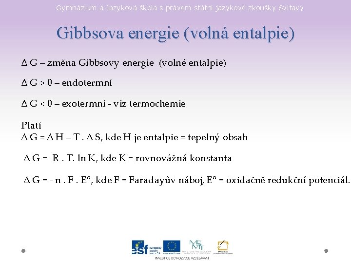 Gymnázium a Jazyková škola s právem státní jazykové zkoušky Svitavy Gibbsova energie (volná entalpie)