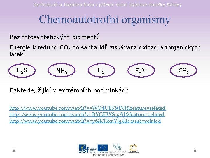 Gymnázium a Jazyková škola s právem státní jazykové zkoušky Svitavy Chemoautotrofní organismy Bez fotosyntetických