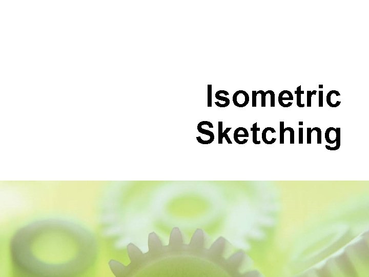 Isometric Sketching 