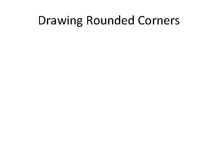 Drawing Rounded Corners 