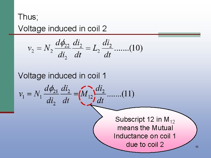 Thus; Voltage induced in coil 2 Voltage induced in coil 1 Subscript 12 in