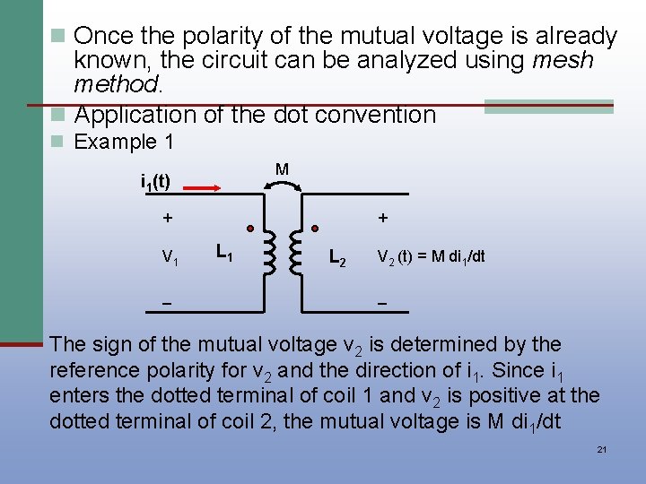 n Once the polarity of the mutual voltage is already known, the circuit can