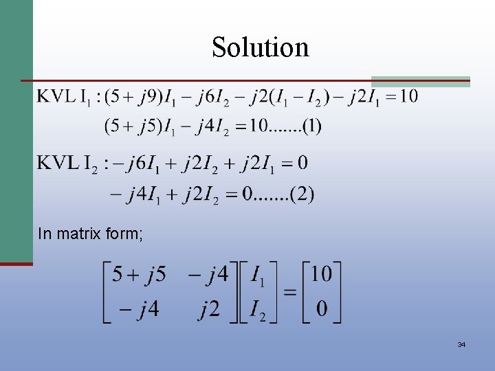 Solution In matrix form; 34 