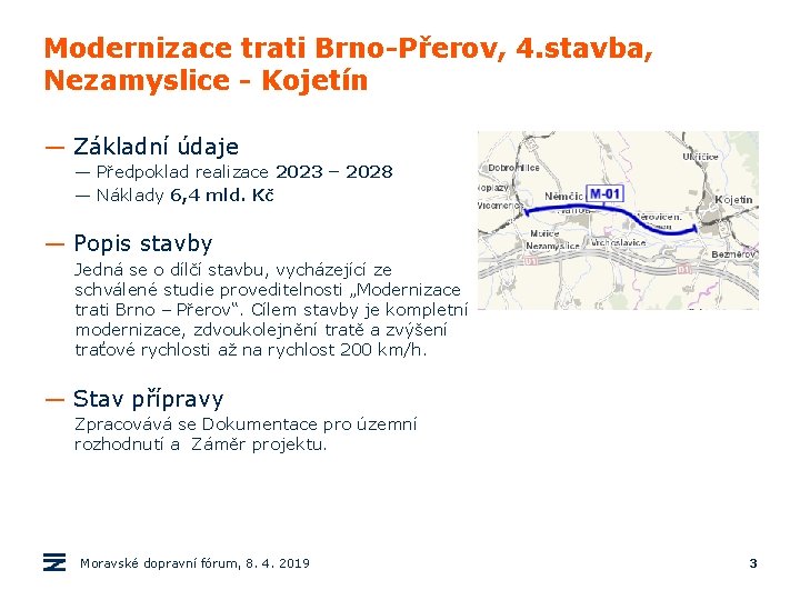 Modernizace trati Brno-Přerov, 4. stavba, Nezamyslice - Kojetín — Základní údaje — Předpoklad realizace