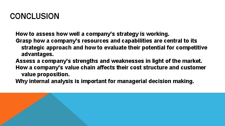 CONCLUSION How to assess how well a company’s strategy is working. Grasp how a
