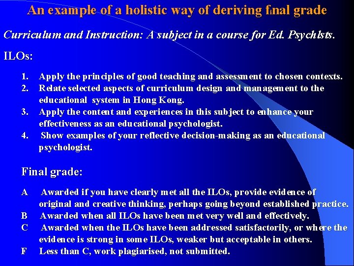 An example of a holistic way of deriving final grade Curriculum and Instruction: A