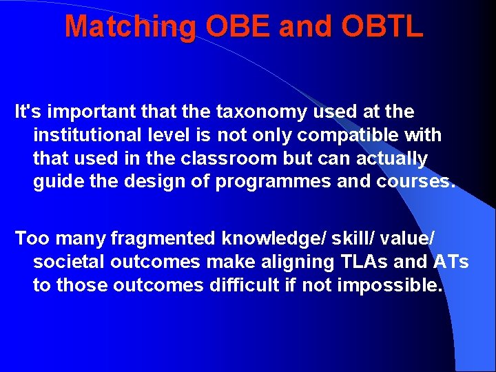 Matching OBE and OBTL It's important that the taxonomy used at the institutional level