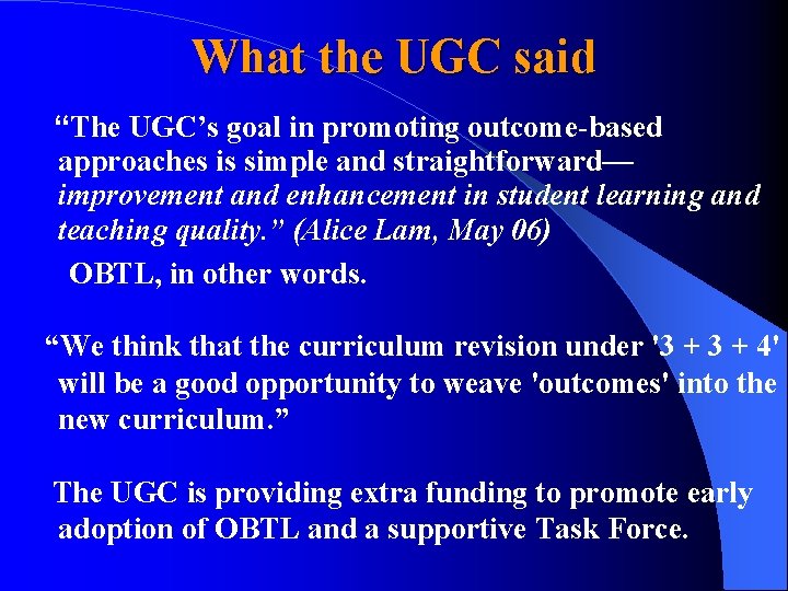 What the UGC said “The UGC’s goal in promoting outcome-based approaches is simple and