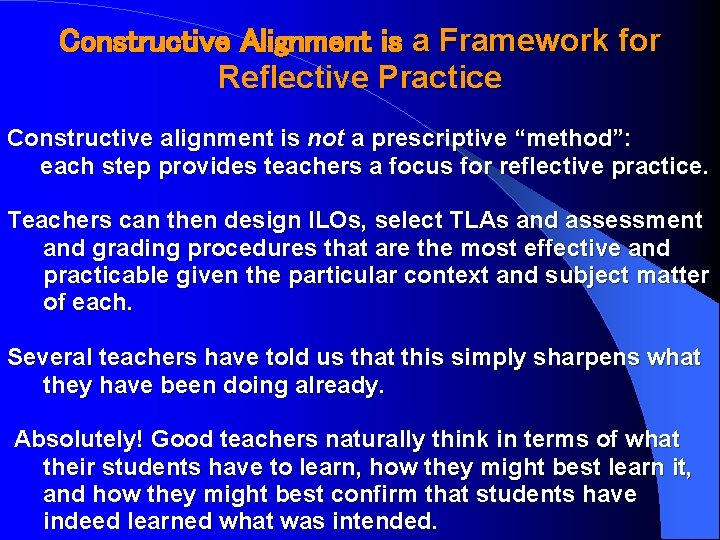 Constructive Alignment is a Framework for Reflective Practice Constructive alignment is not a prescriptive