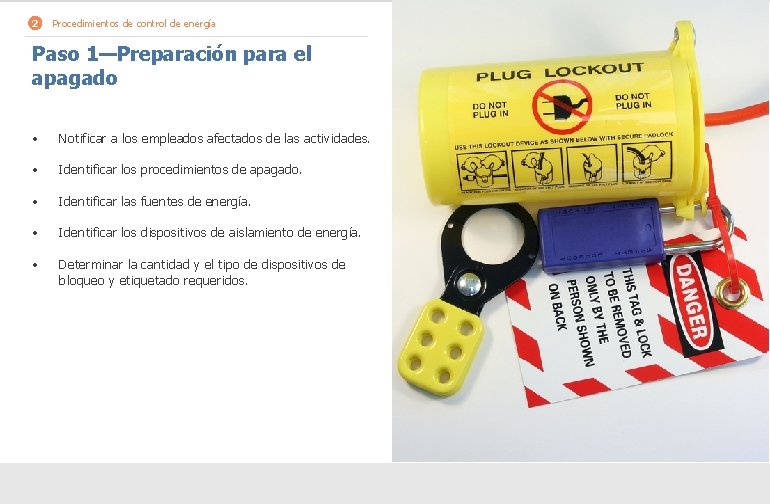 2 Procedimientos de control de energía Paso 1—Preparación para el apagado • Notificar a