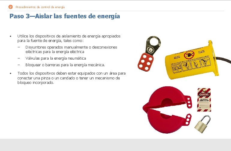 2 Procedimientos de control de energía Paso 3—Aislar las fuentes de energía • •