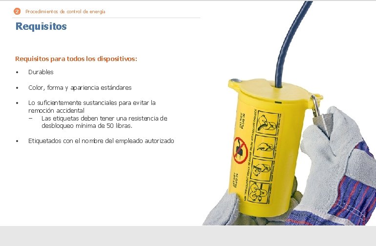 2 Procedimientos de control de energía Requisitos para todos los dispositivos: • Durables •