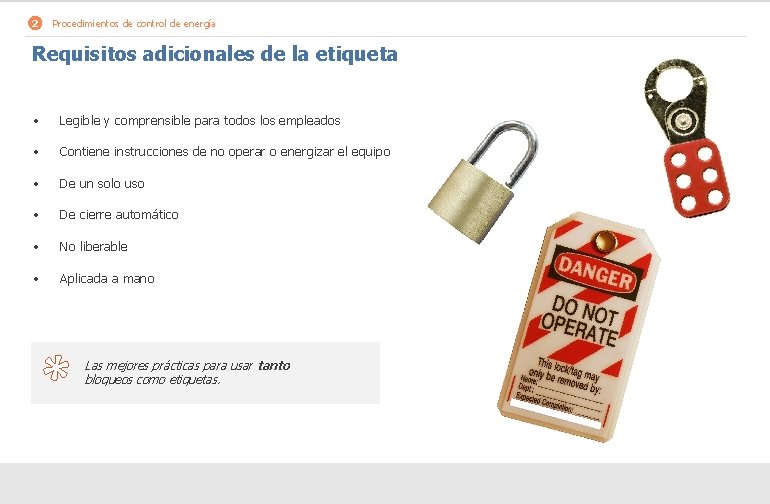 2 Procedimientos de control de energía Requisitos adicionales de la etiqueta • Legible y