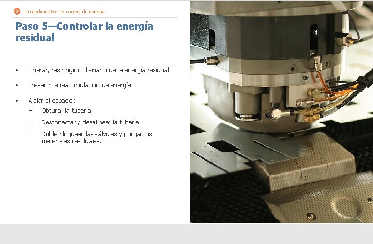 2 Procedimientos de control de energía Paso 5—Controlar la energía residual • Liberar, restringir