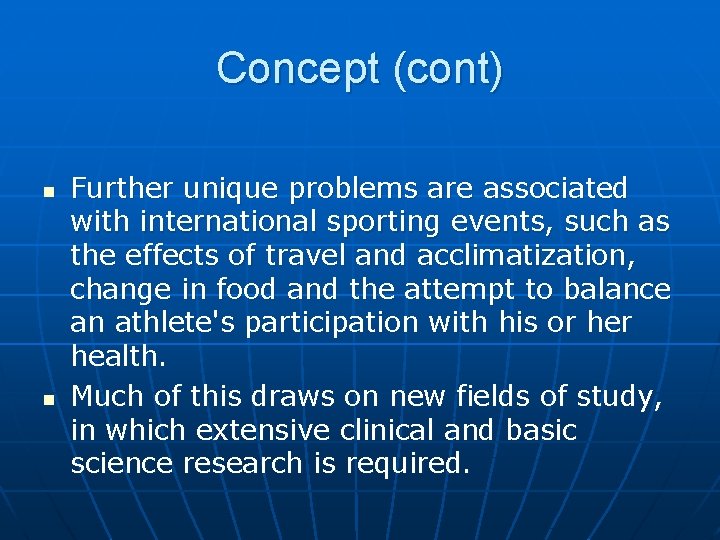 Concept (cont) n n Further unique problems are associated with international sporting events, such