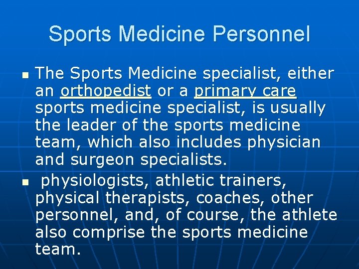 Sports Medicine Personnel n n The Sports Medicine specialist, either an orthopedist or a