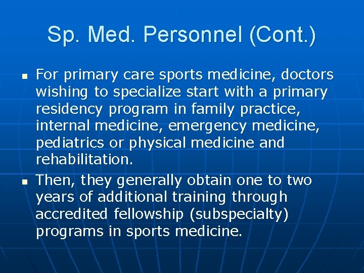 Sp. Med. Personnel (Cont. ) n n For primary care sports medicine, doctors wishing