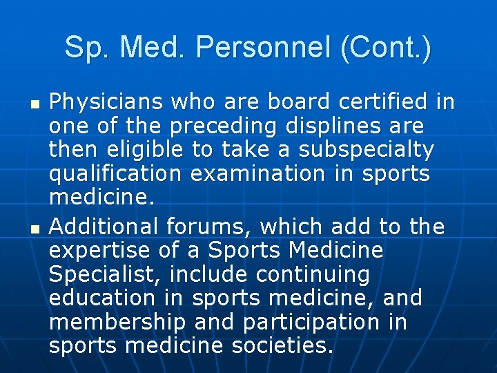 Sp. Med. Personnel (Cont. ) n n Physicians who are board certified in one