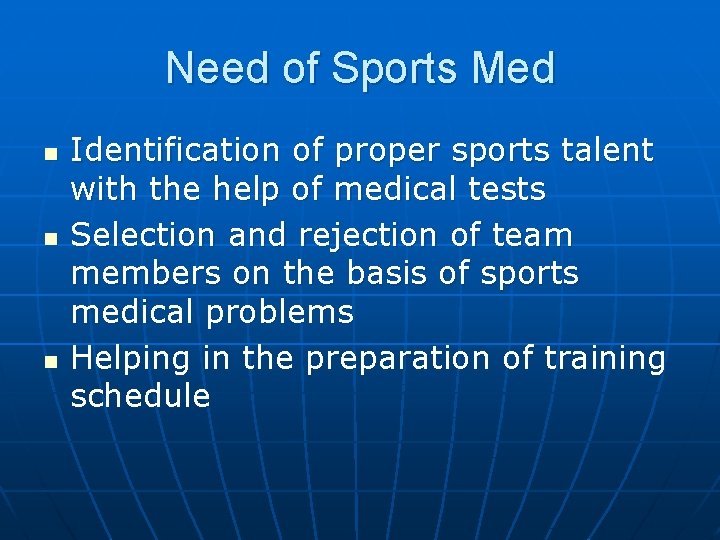 Need of Sports Med n n n Identification of proper sports talent with the
