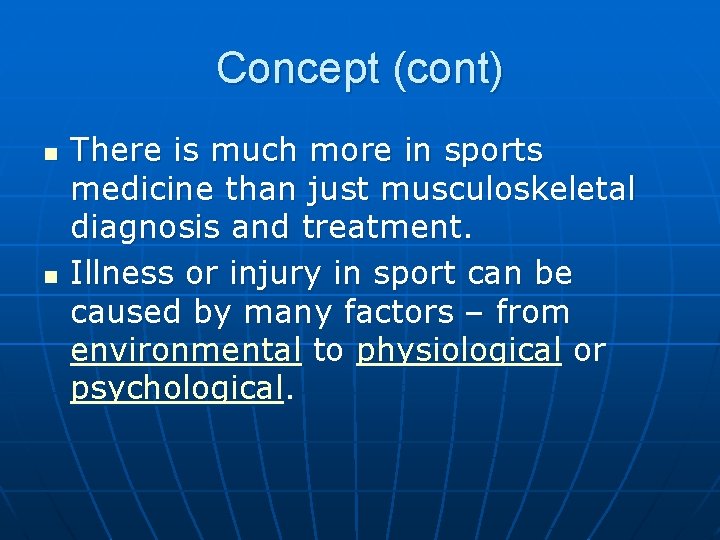 Concept (cont) n n There is much more in sports medicine than just musculoskeletal