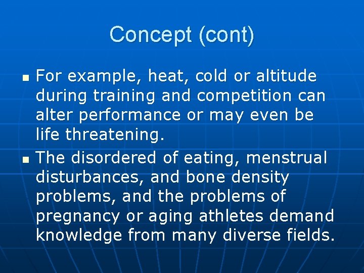 Concept (cont) n n For example, heat, cold or altitude during training and competition