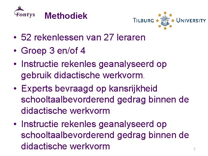 Methodiek • 52 rekenlessen van 27 leraren • Groep 3 en/of 4 • Instructie