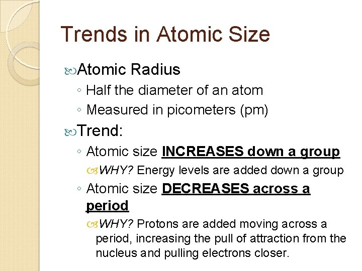 Trends in Atomic Size Atomic Radius ◦ Half the diameter of an atom ◦