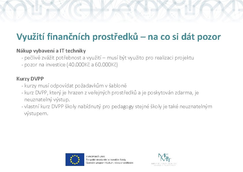 Využití finančních prostředků – na co si dát pozor Nákup vybavení a IT techniky