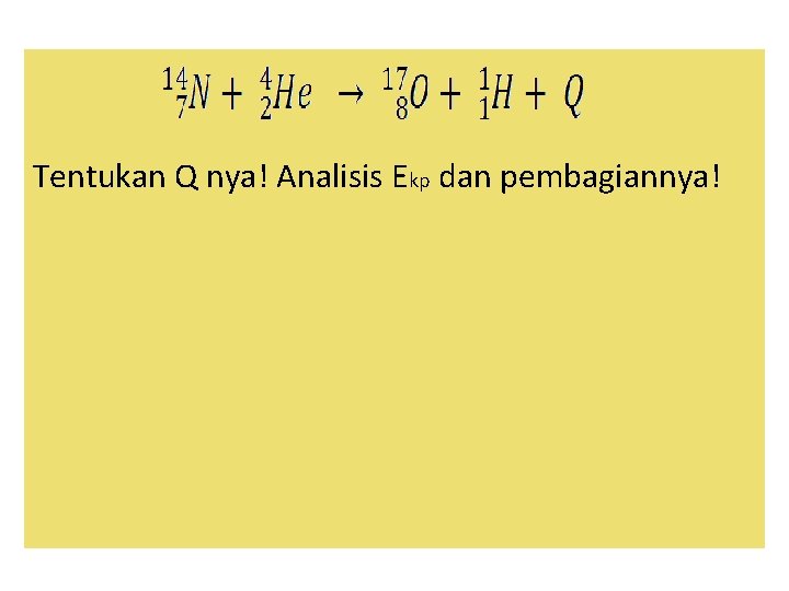 Tentukan Q nya! Analisis Ekp dan pembagiannya! 