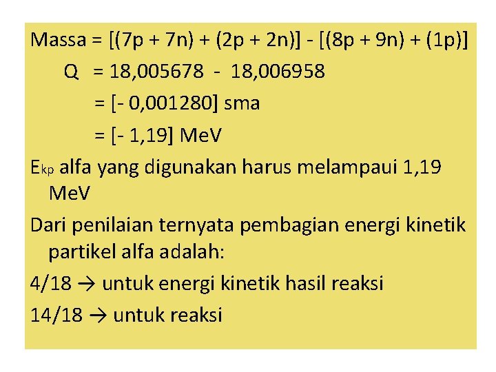 Massa = [(7 p + 7 n) + (2 p + 2 n)] -