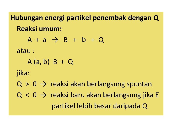 Hubungan energi partikel penembak dengan Q Reaksi umum: A + a → B +