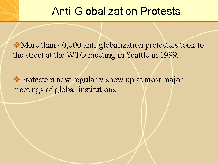 Anti-Globalization Protests v. More than 40, 000 anti-globalization protesters took to the street at