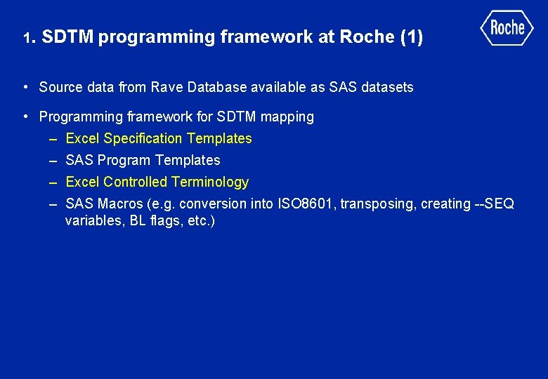 1. SDTM programming framework at Roche (1) • Source data from Rave Database available