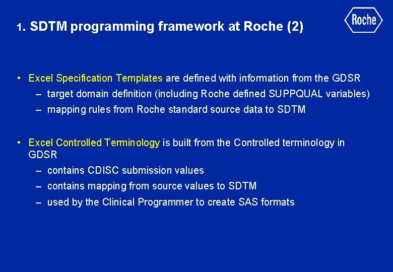 1. SDTM programming framework at Roche (2) • Excel Specification Templates are defined with
