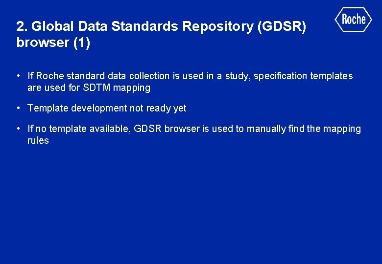2. Global Data Standards Repository (GDSR) browser (1) • If Roche standard data collection