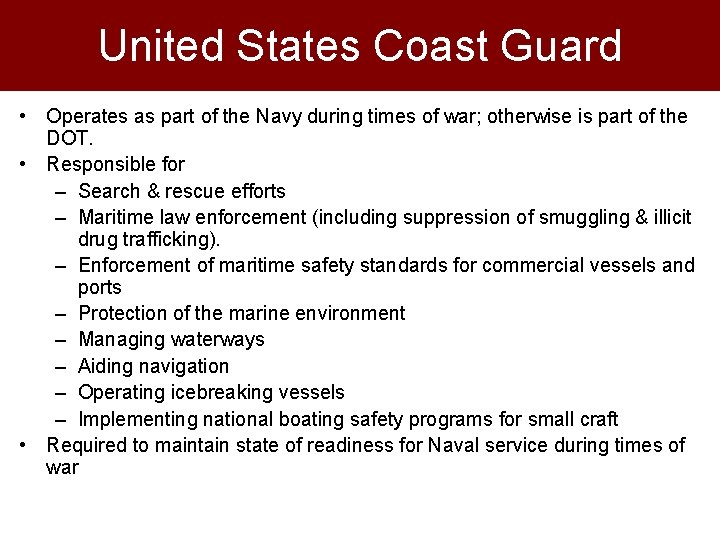 United States Coast Guard • Operates as part of the Navy during times of