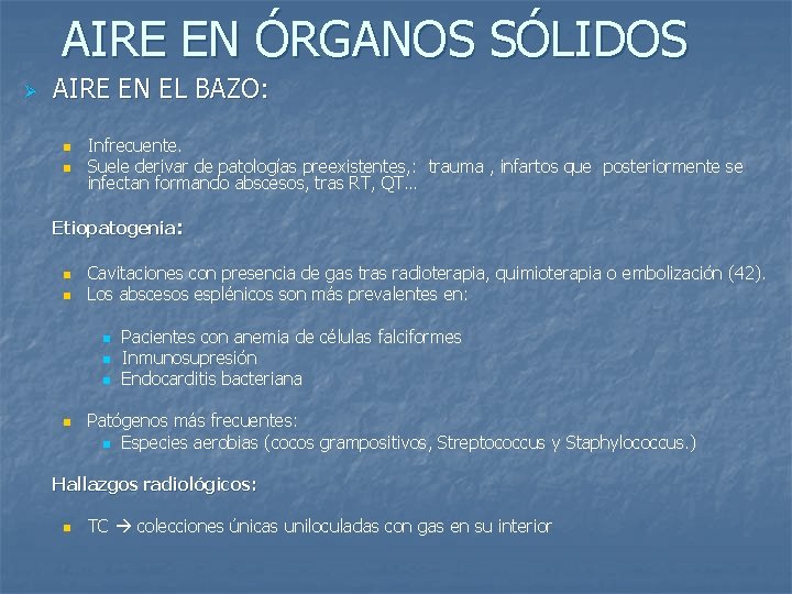 AIRE EN ÓRGANOS SÓLIDOS Ø AIRE EN EL BAZO: n n Infrecuente. Suele derivar
