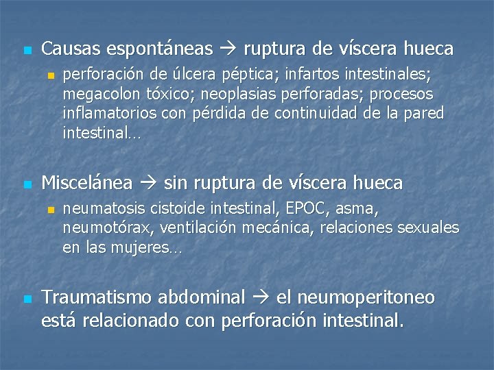 n Causas espontáneas ruptura de víscera hueca n n Miscelánea sin ruptura de víscera