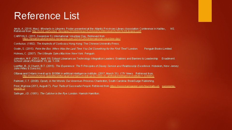 Reference List Ambi, A. (2016, May). Mindsets in Libraries. Poster presented at the Atlantic