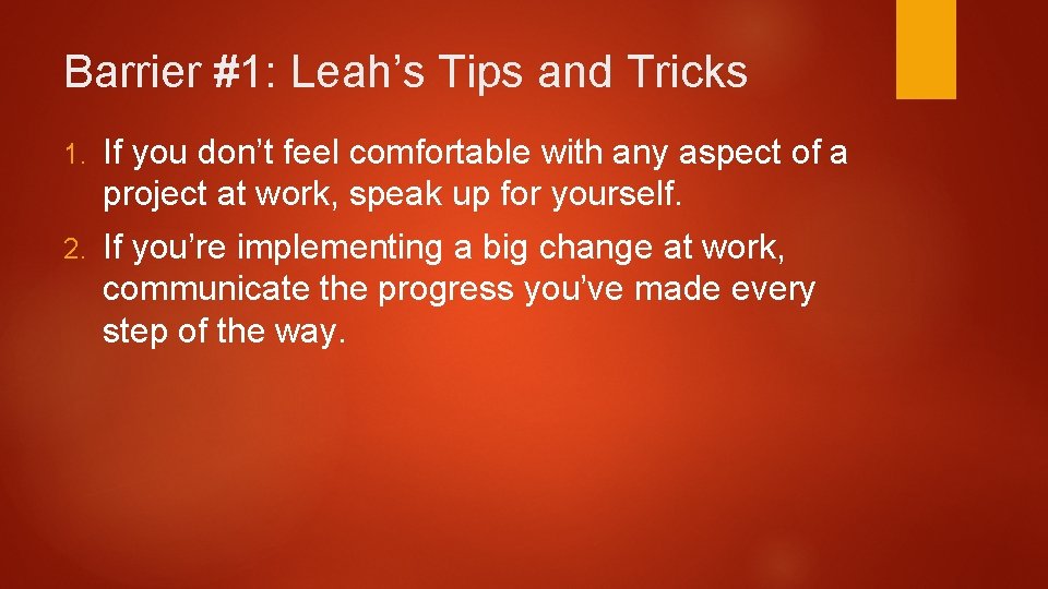 Barrier #1: Leah’s Tips and Tricks 1. If you don’t feel comfortable with any