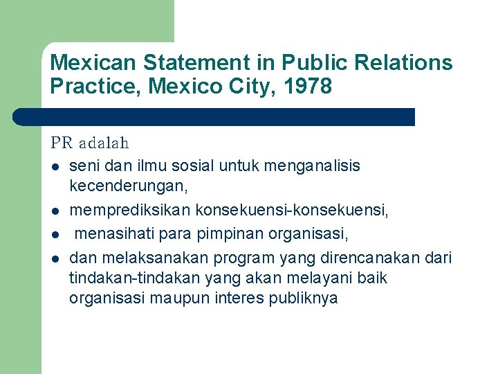 Mexican Statement in Public Relations Practice, Mexico City, 1978 PR adalah l seni dan