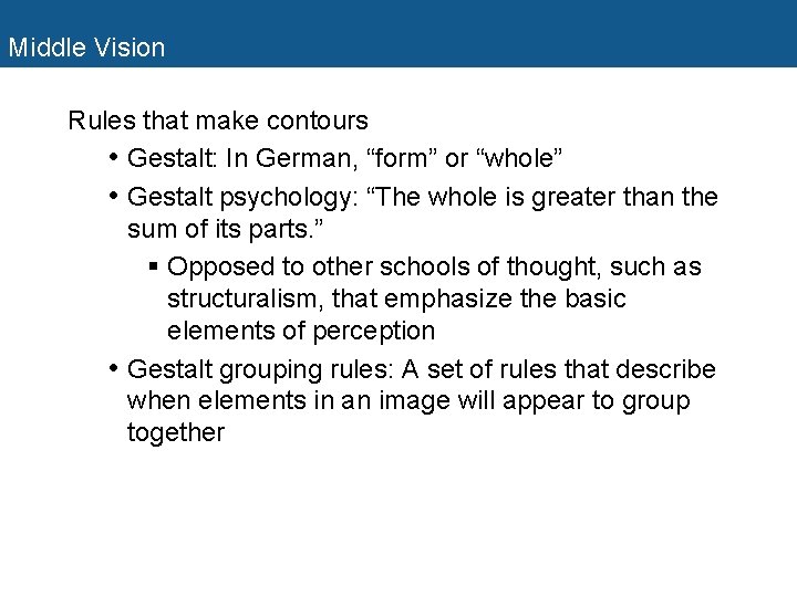 Middle Vision Rules that make contours • Gestalt: In German, “form” or “whole” •