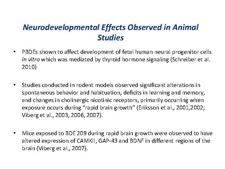 Neurodevelopmental Effects Observed in Animal Studies • PBDEs shown to affect development of fetal