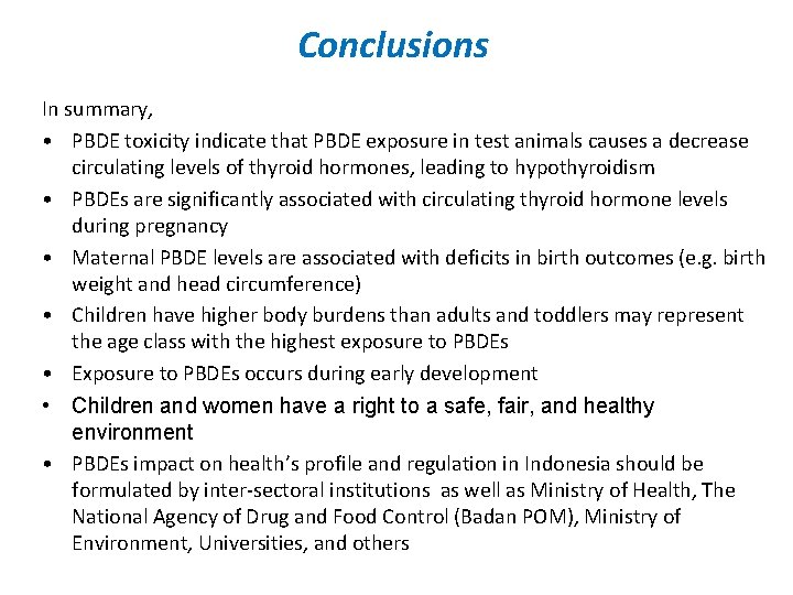 Conclusions In summary, • PBDE toxicity indicate that PBDE exposure in test animals causes