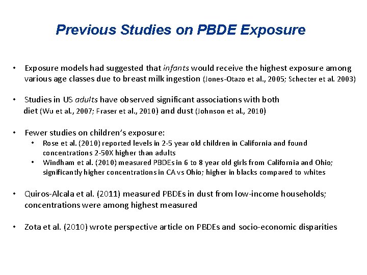 Previous Studies on PBDE Exposure • Exposure models had suggested that infants would receive