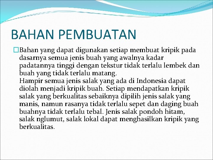 BAHAN PEMBUATAN �Bahan yang dapat digunakan setiap membuat kripik pada dasarnya semua jenis buah