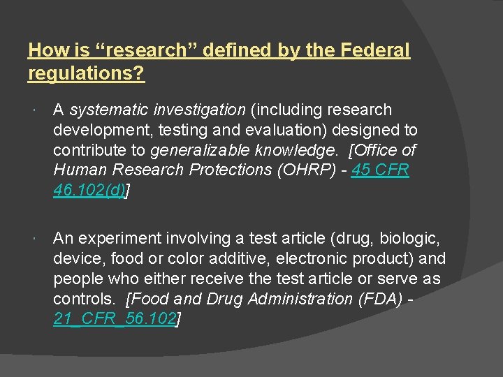 How is “research” defined by the Federal regulations? A systematic investigation (including research development,
