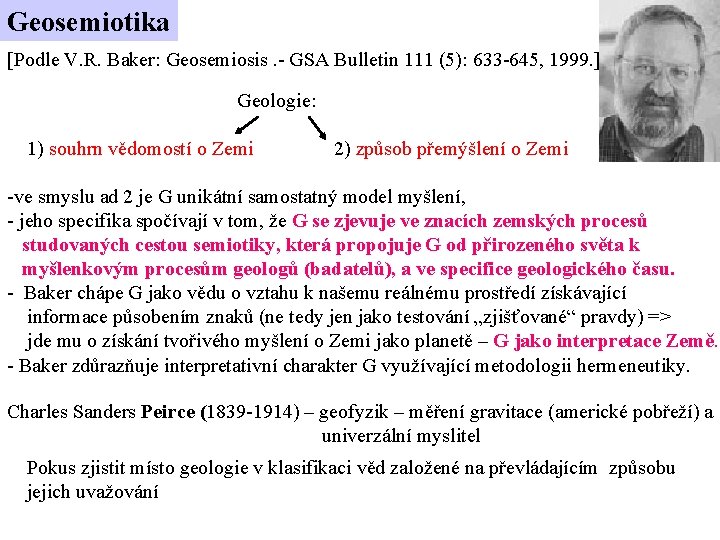 Geosemiotika [Podle V. R. Baker: Geosemiosis. - GSA Bulletin 111 (5): 633 -645, 1999.
