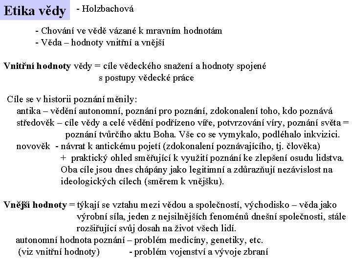 Etika vědy - Holzbachová - Chování ve vědě vázané k mravním hodnotám - Věda